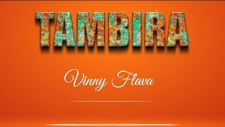 TAMBIRA  VINNY FLAVA Official Audio [upl. by Adal]