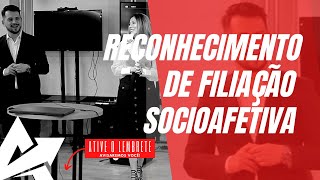 DIREITO DE FAMÍLIA Reconhecimento de filiação socioafetiva [upl. by Schacker]