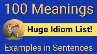 100 English Idioms You Can Use Often  Meanings and Examples [upl. by Skell]