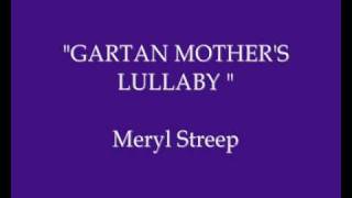 Meryl Streep singing quotGartan Mothers Lullabyquot [upl. by Werner444]