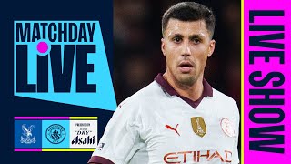 MATCHDAY LIVE  Crystal Palace v Man City  Premier League [upl. by Fiora940]