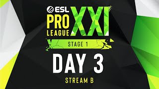 ESL Pro League Season 21  Day 3  Stream B  FULL SHOW [upl. by Vevay]