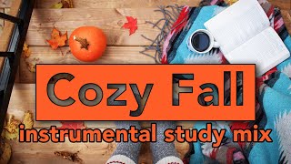 Cozy Fall Instrumental Study Mix  Autumn Scenery with Music [upl. by Savior]