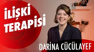 İLİŞKİ TERAPİSİ  Darina Cücülayef [upl. by Giorgi18]