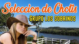 Selección de Chotis  Grupo Los Sobrinos [upl. by Tarra]