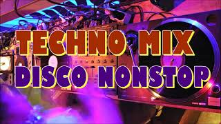 TECHNO MIX DISCO NONSTOP [upl. by Desiree14]