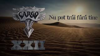 Cargo  Nu pot trai fara tine Official Audio [upl. by Genie]