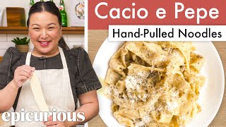 How To Make Cacio e Pepe With HandPulled Noodles  Epicurious [upl. by Fifine]