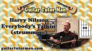 Everybodys Talkin  Harry Nilsson  Guitar Lesson Strumming [upl. by Gaskill]