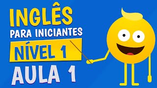 NÍVEL 1  AULA 1  INGLÊS PARA INICIANTES [upl. by Adalheid]