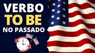 Verbo To Be No Passado – Was e Were – Guia Completo [upl. by Assilla300]