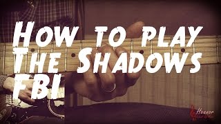 How to play FBI by the Shadows  Guitar Lesson Tutorial [upl. by Ymaral5]